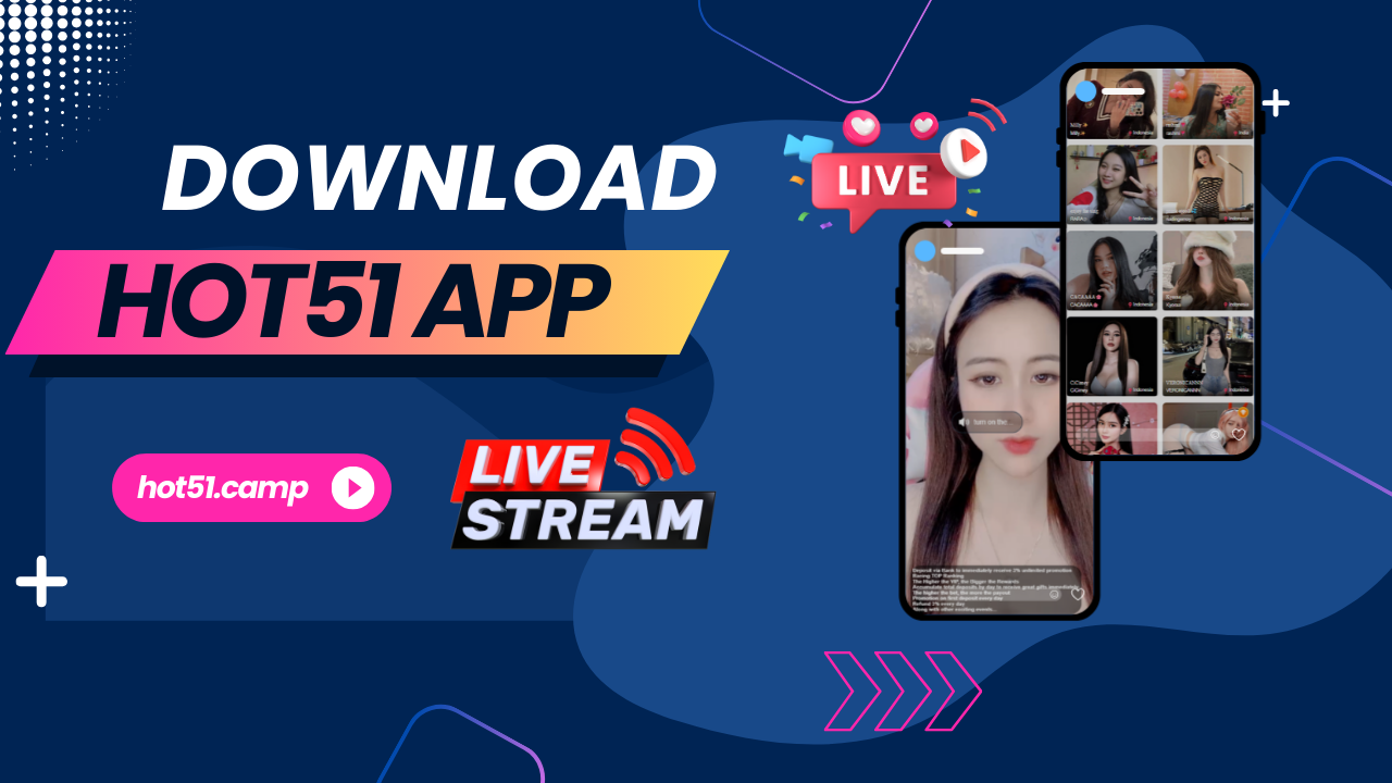 Hot51 – Dunia Live Streaming Seru di Ujung Jari Anda!