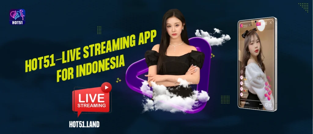 Discover-Hot51-the-safe-and-fun-live-streaming-app-for-users-in-Indonesia.-Available-for-iOS-Android.-Easy-secure-and-ready-to-install-today-4.webp
